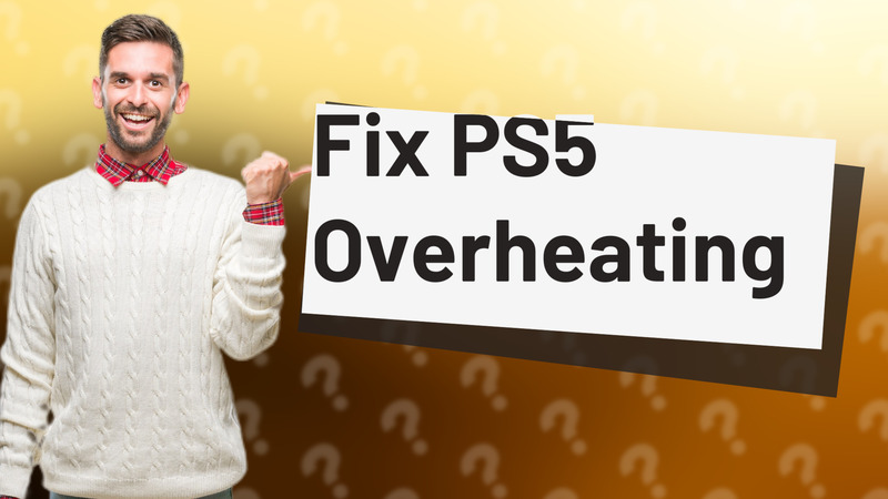 Fix PS5 Overheating