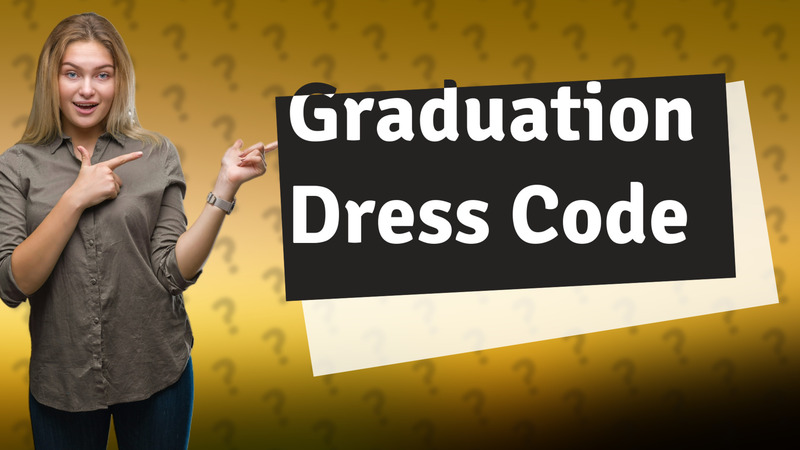 Graduation Dress Code
