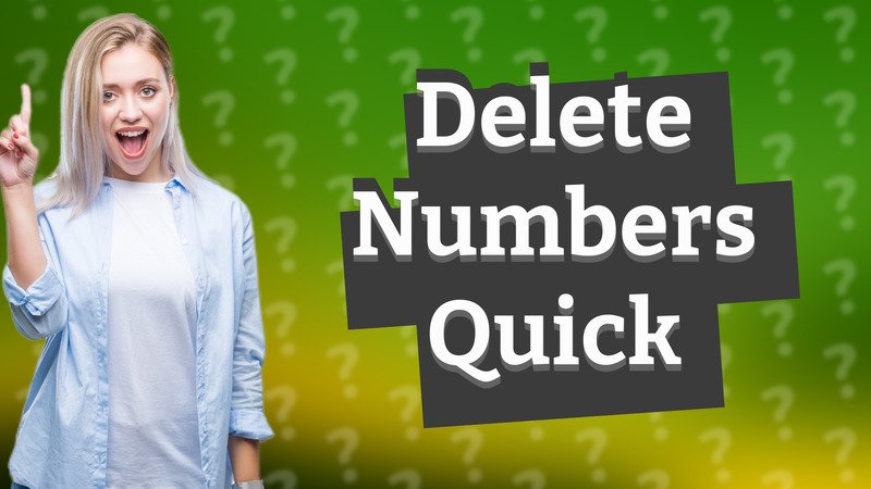 Delete Numbers Quick