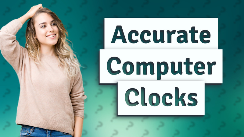 Accurate Computer Clocks