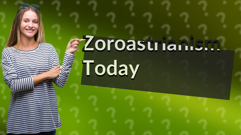 Zoroastrianism Today