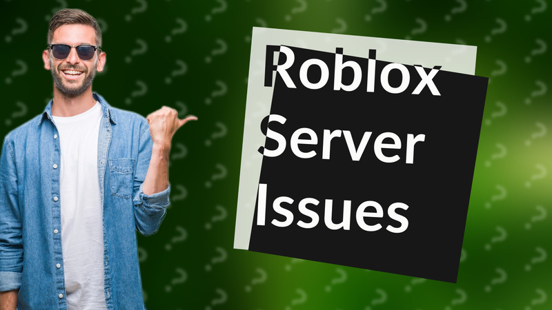 Roblox Server Issues