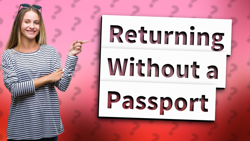 Returning Without a Passport