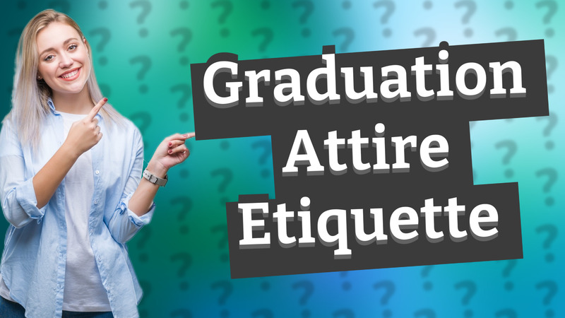 Graduation Attire Etiquette
