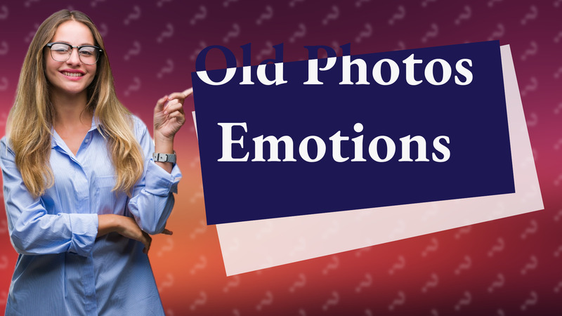 Old Photos Emotions