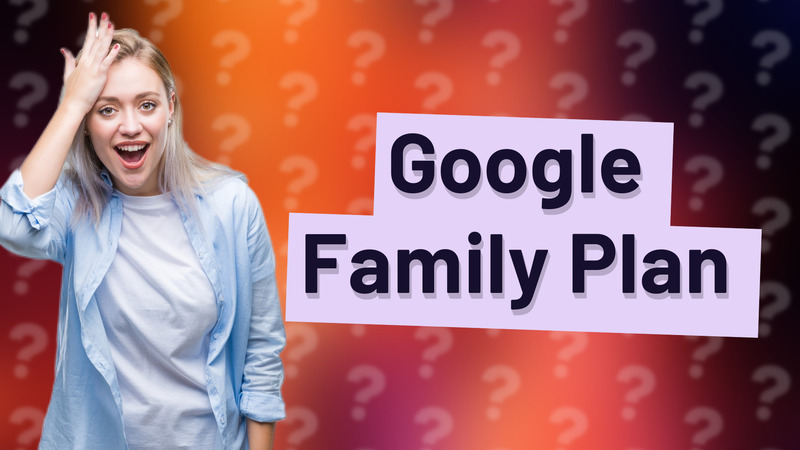 Google Family Plan