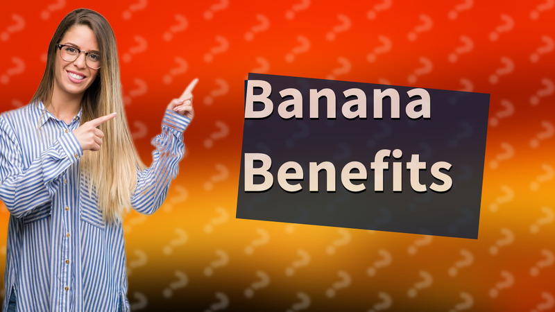 Banana Benefits