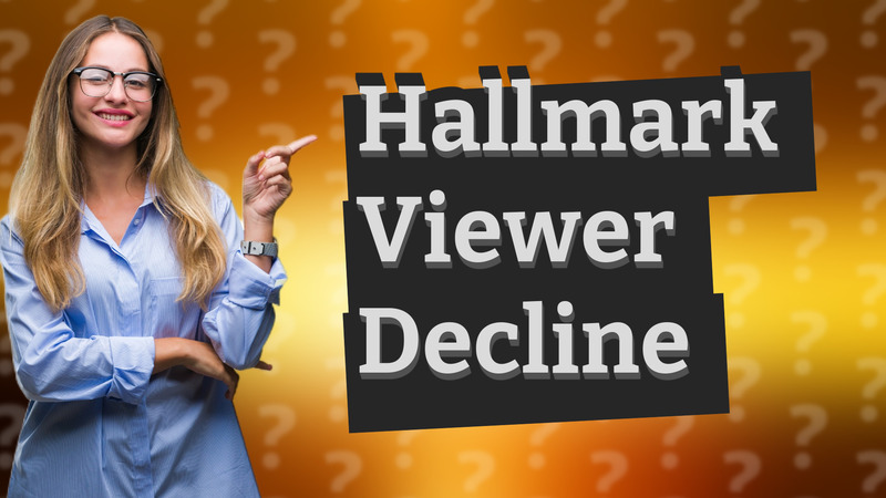Hallmark Viewer Decline