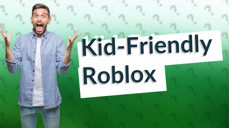 Kid-Friendly Roblox