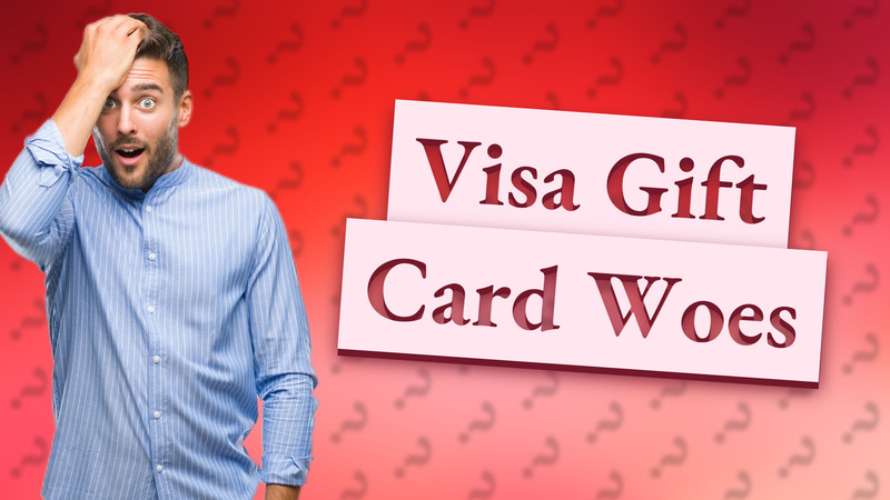 Visa Gift Card Woes