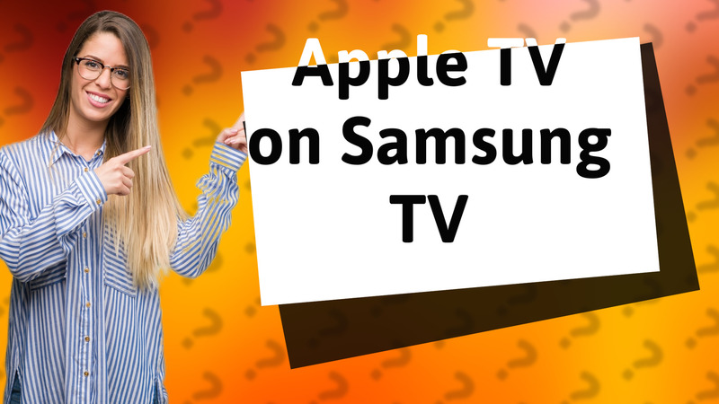 Apple TV on Samsung TV