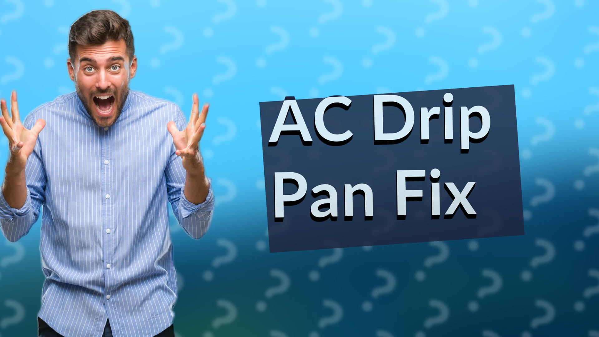 AC Drip Pan Fix