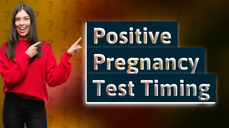 Positive Pregnancy Test Timing
