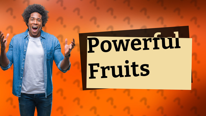 Powerful Fruits