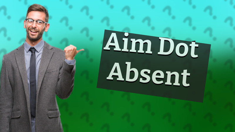 Aim Dot Absent