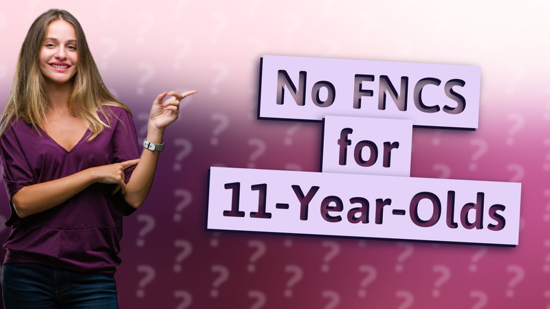 No FNCS for 11-Year-Olds