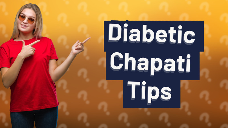 Diabetic Chapati Tips