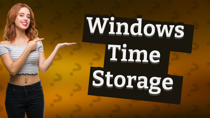 Windows Time Storage