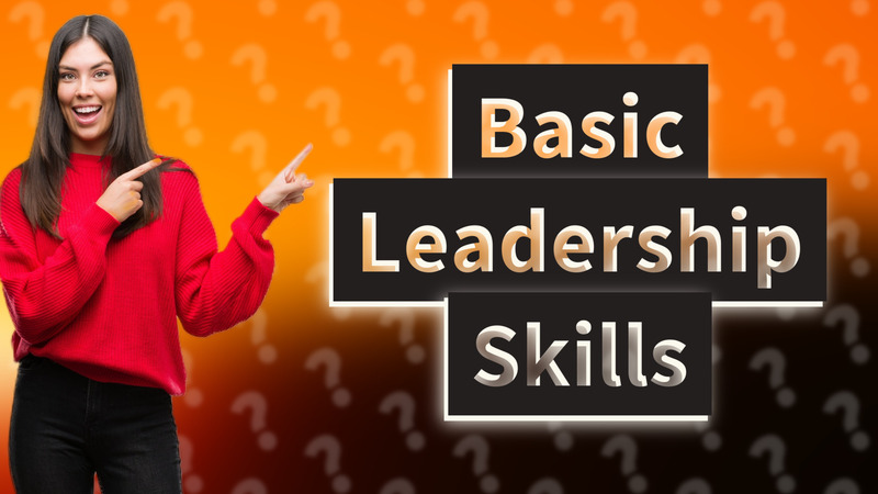 Basic Leadership Skills