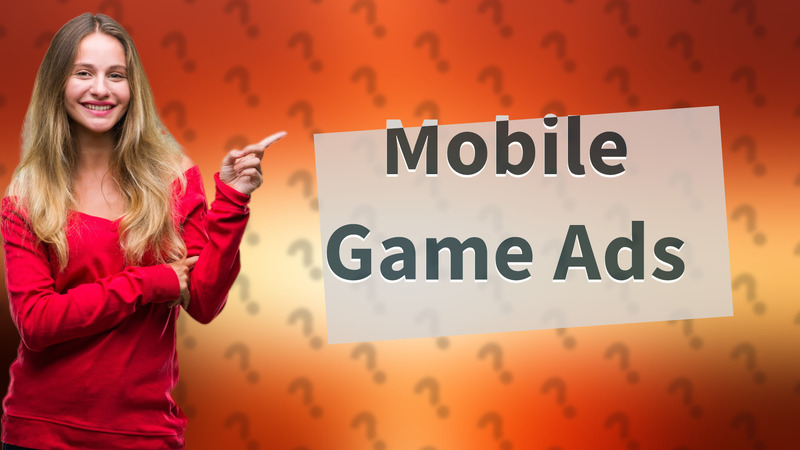 Mobile Game Ads