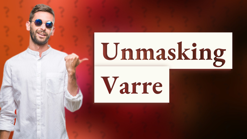Unmasking Varre