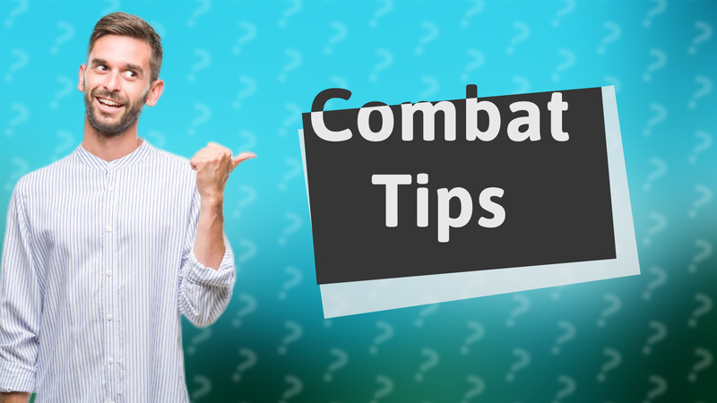 Combat Tips