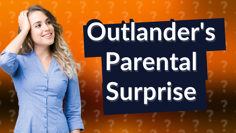Outlander's Parental Surprise