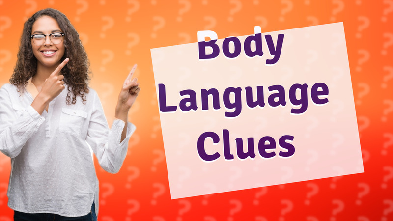 Body Language Clues