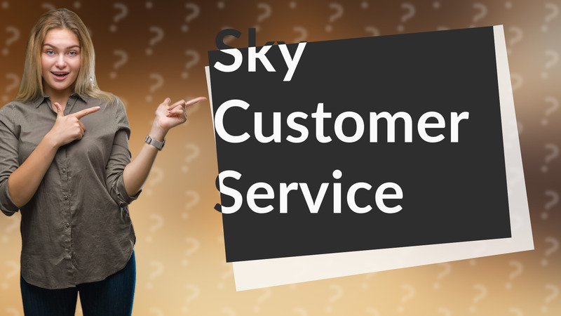Sky Customer Service