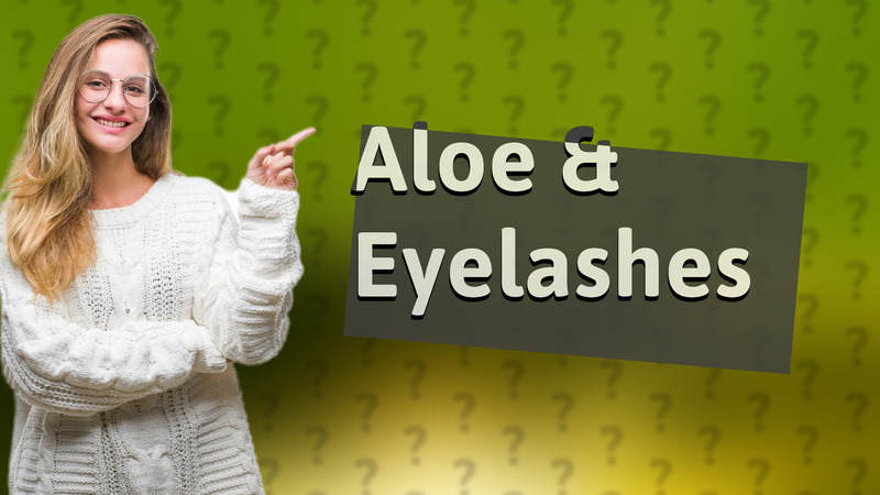 Aloe & Eyelashes