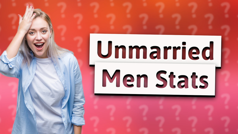 Unmarried Men Stats