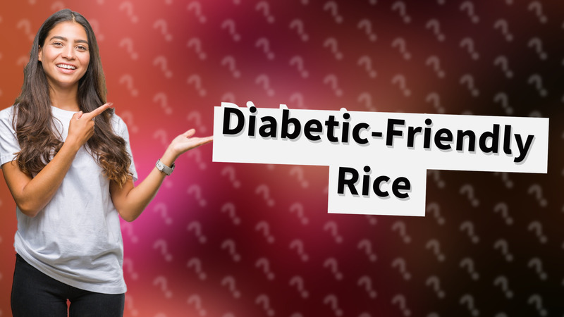 Diabetic-Friendly Rice
