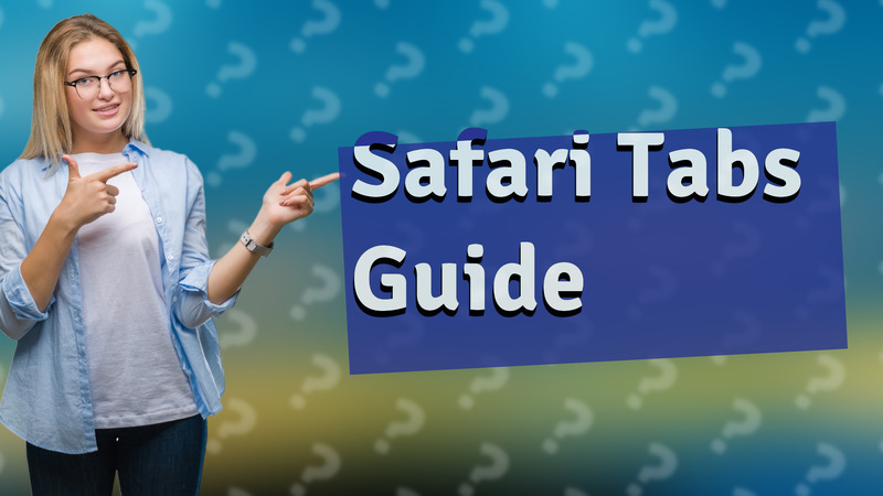 Safari Tabs Guide