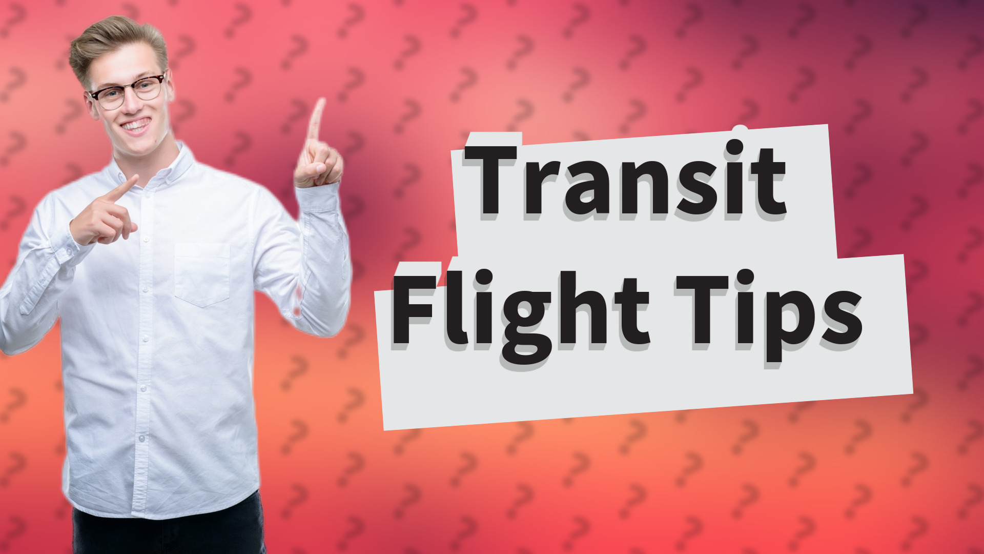 Transit Flight Tips