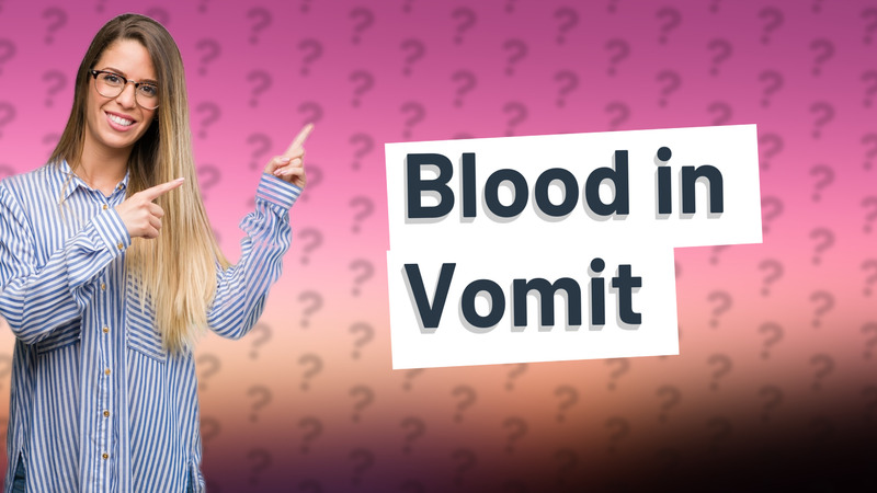 Blood in Vomit