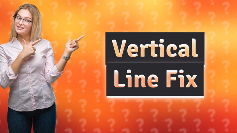 Vertical Line Fix