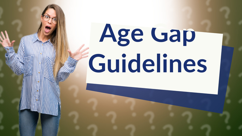 Age Gap Guidelines