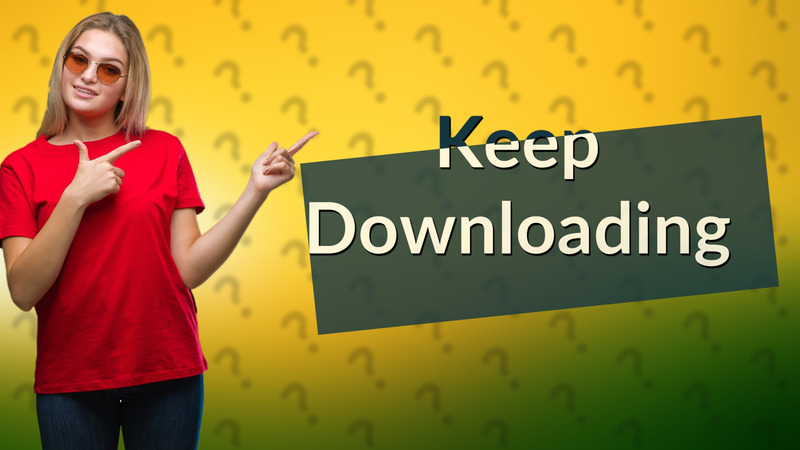 Keep Downloading