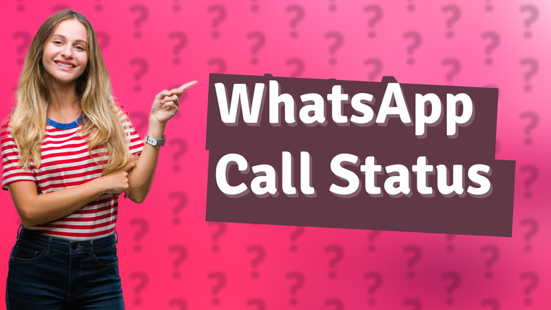 WhatsApp Call Status