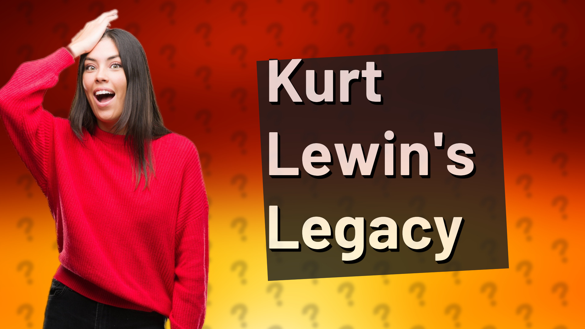 Kurt Lewin's Legacy
