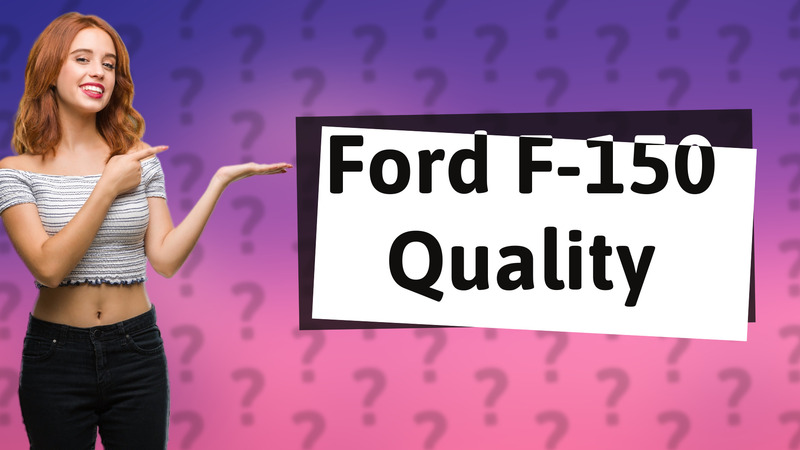 Ford F-150 Quality