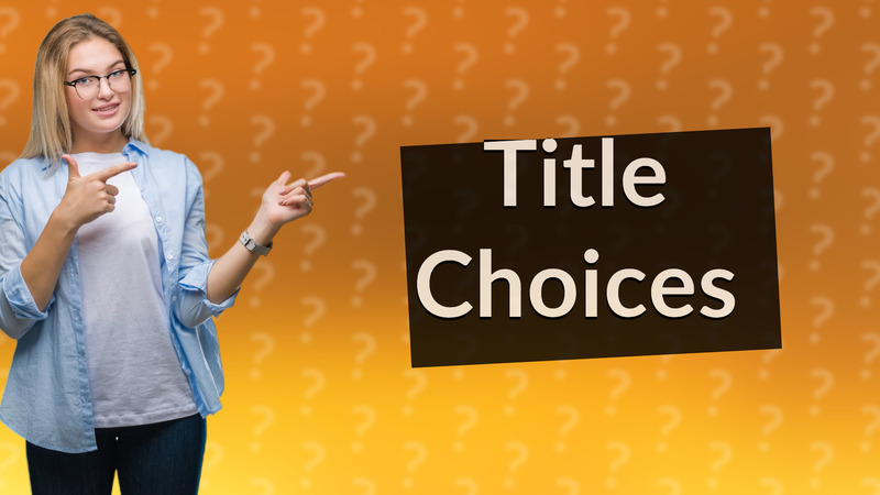 Title Choices