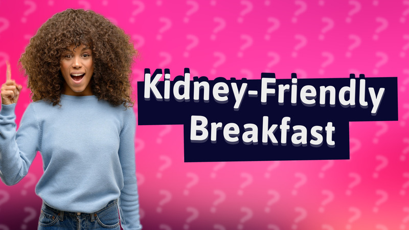 Kidney-Friendly Breakfast