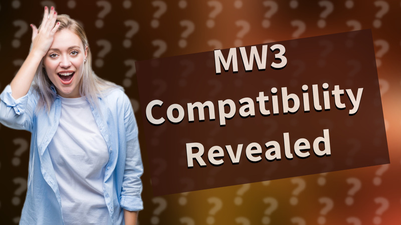 MW3 Compatibility Revealed