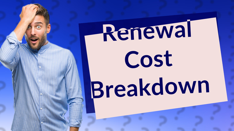 Renewal Cost Breakdown