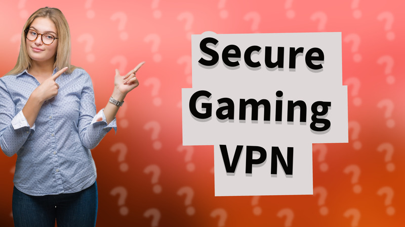 Secure Gaming VPN