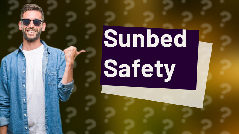 Sunbed Safety