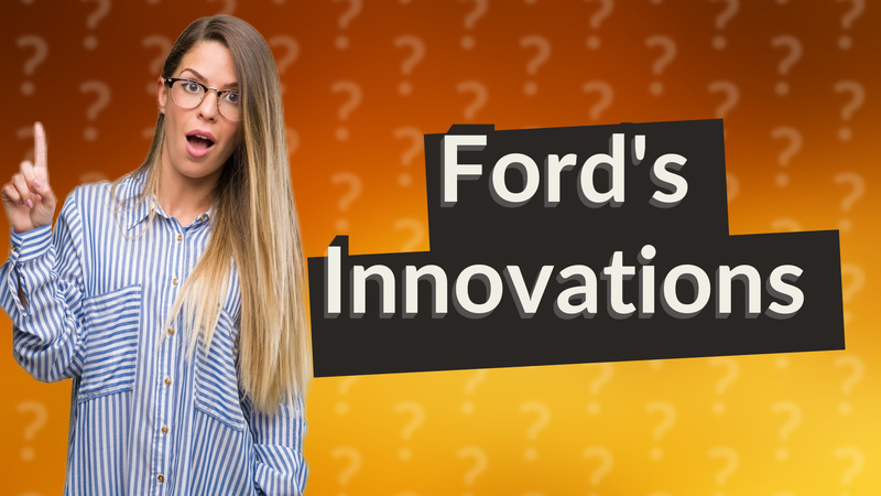 Ford's Innovations