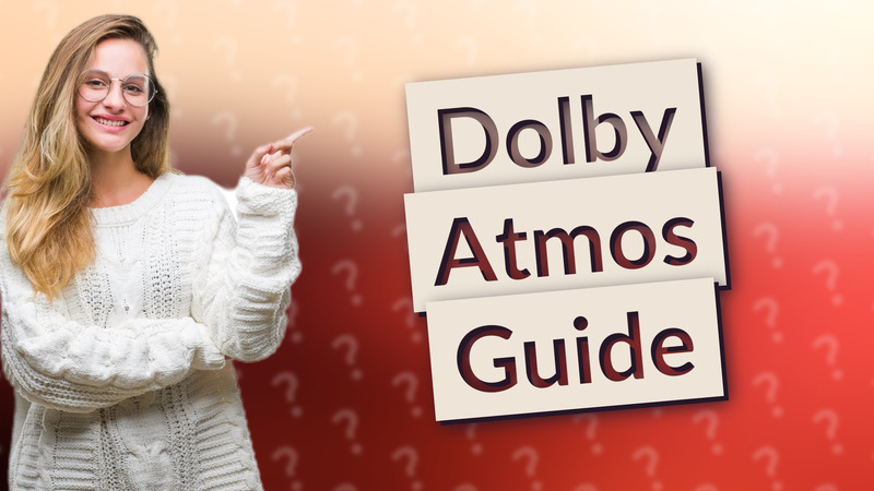 Dolby Atmos Guide