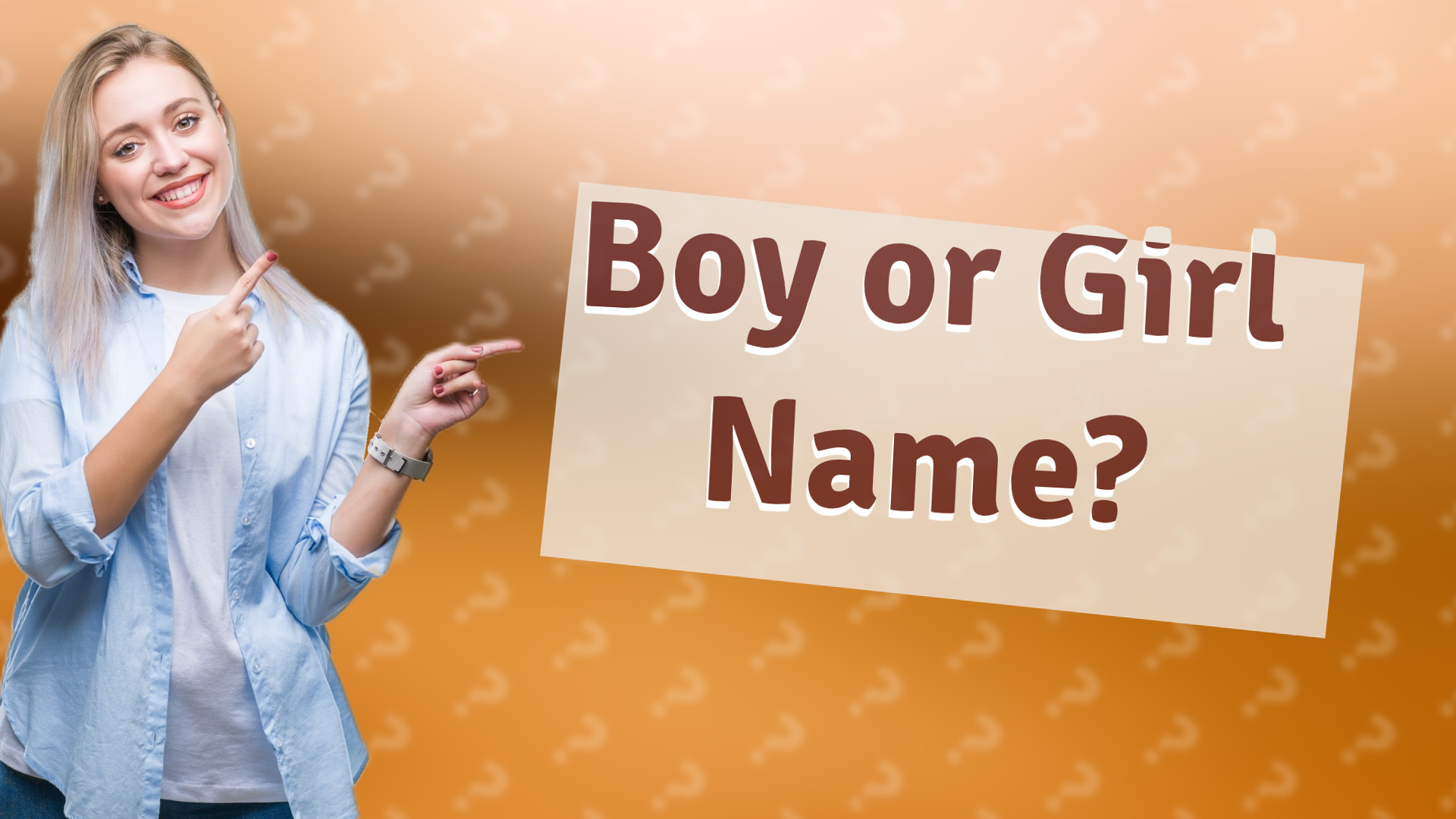 Boy or Girl Name?